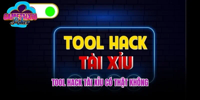 Sự Thật Đằng Sau Câu Hỏi Tool Hack Tài Xỉu Có Thật Không? 