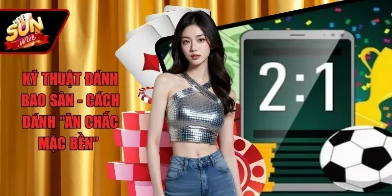 Kỹ thuật đánh bao sân